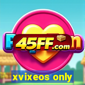 xvixeos only